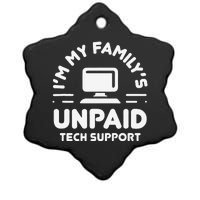 Funny IM My FamilyS Unpaid Tech Support Computer Engineer Ceramic Star Ornament