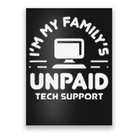 Funny IM My FamilyS Unpaid Tech Support Computer Engineer Poster