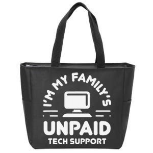 Funny IM My FamilyS Unpaid Tech Support Computer Engineer Zip Tote Bag