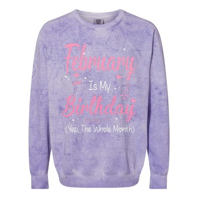 February Is My Birthday Month Yep The Whole Month Gift Colorblast Crewneck Sweatshirt