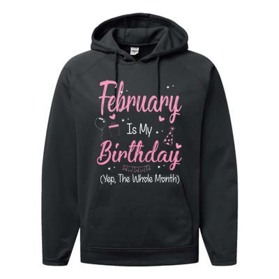 February Is My Birthday Month Yep The Whole Month Gift Performance Fleece Hoodie