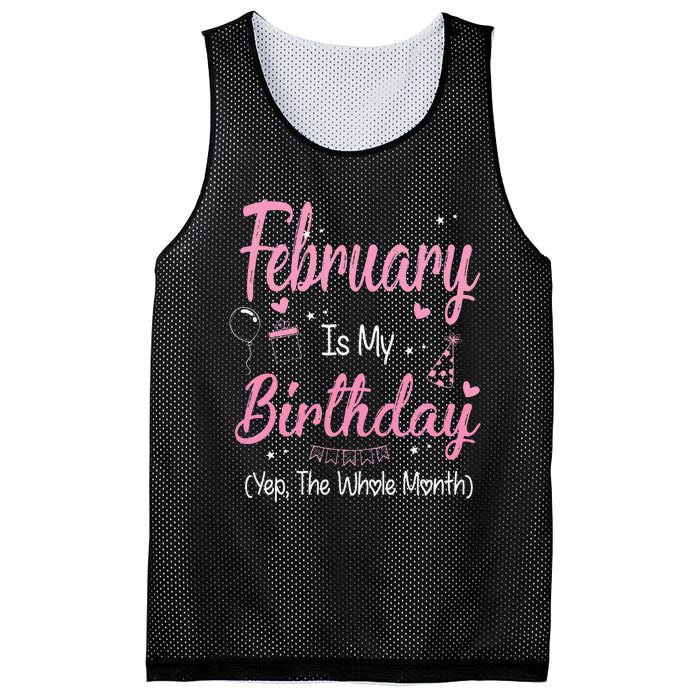 February Is My Birthday Month Yep The Whole Month Gift Mesh Reversible Basketball Jersey Tank