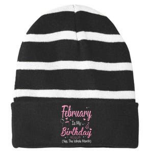 February Is My Birthday Month Yep The Whole Month Gift Striped Beanie with Solid Band