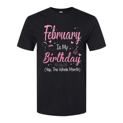 February Is My Birthday Month Yep The Whole Month Gift Softstyle® CVC T-Shirt