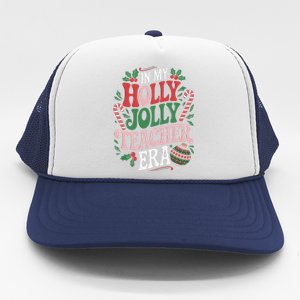 Festive In My Holly Xmas Jolly Teacher Era Look Christmas Trucker Hat