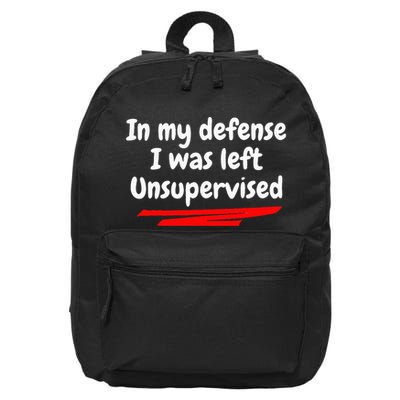Funny In My Defense I Was Left Unsupervised 16 in Basic Backpack
