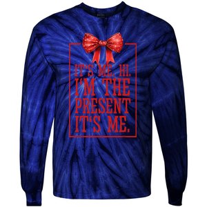 Funny ItS Me Hi IM The Present ItS Me Tie-Dye Long Sleeve Shirt