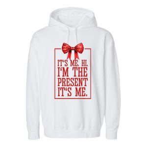 Funny ItS Me Hi IM The Present ItS Me Garment-Dyed Fleece Hoodie