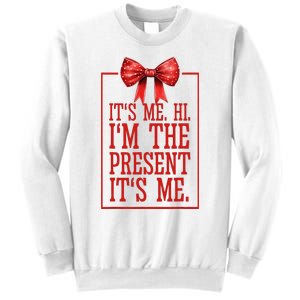 Funny ItS Me Hi IM The Present ItS Me Sweatshirt