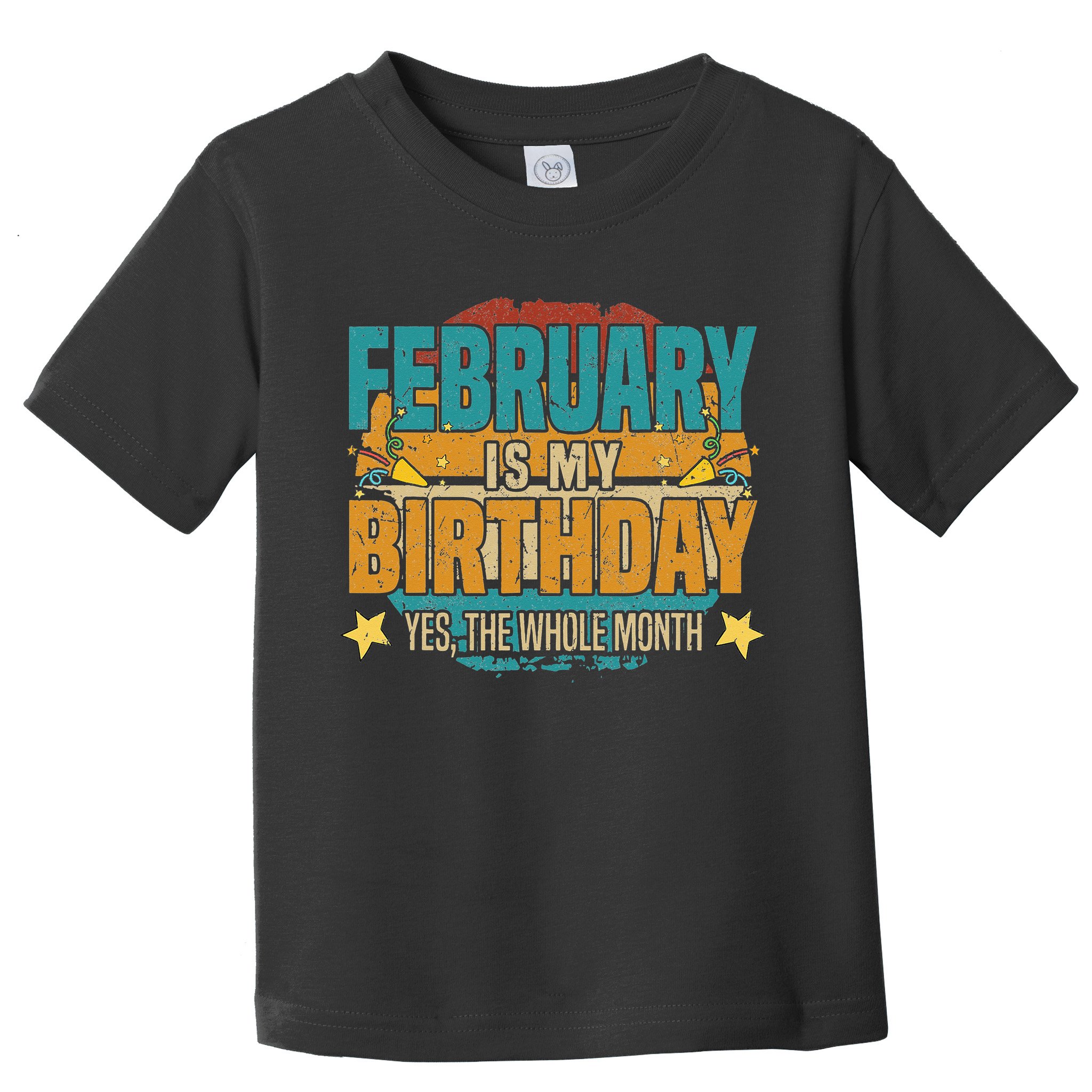 February is my birthday The whole month Toddler T-Shirt