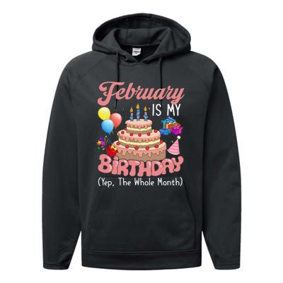 February Is My Birthday Yep The Whole Month Birthday Gift Performance Fleece Hoodie