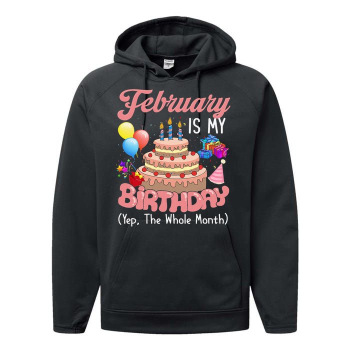 February Is My Birthday Yep The Whole Month Birthday Gift Performance Fleece Hoodie