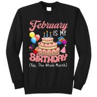 February Is My Birthday Yep The Whole Month Birthday Gift Tall Sweatshirt