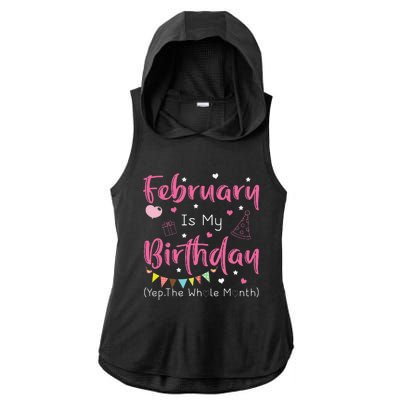 February Is My Birthday Yep The Whole Month Funny Ladies PosiCharge Tri-Blend Wicking Draft Hoodie Tank