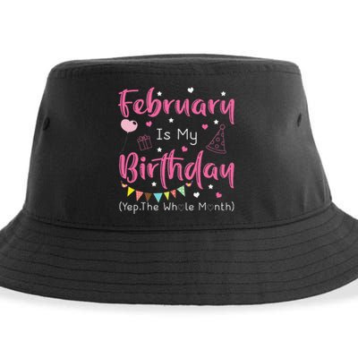 February Is My Birthday Yep The Whole Month Funny Sustainable Bucket Hat