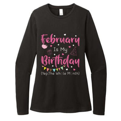 February Is My Birthday Yep The Whole Month Funny Womens CVC Long Sleeve Shirt