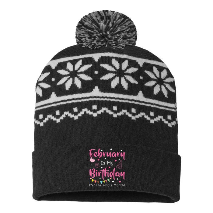 February Is My Birthday Yep The Whole Month Funny USA-Made Snowflake Beanie