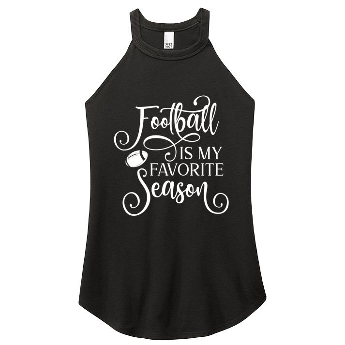 Football Is My Favorite Season Fancy White Script Sports Gift Women's Perfect Tri Rocker Tank
