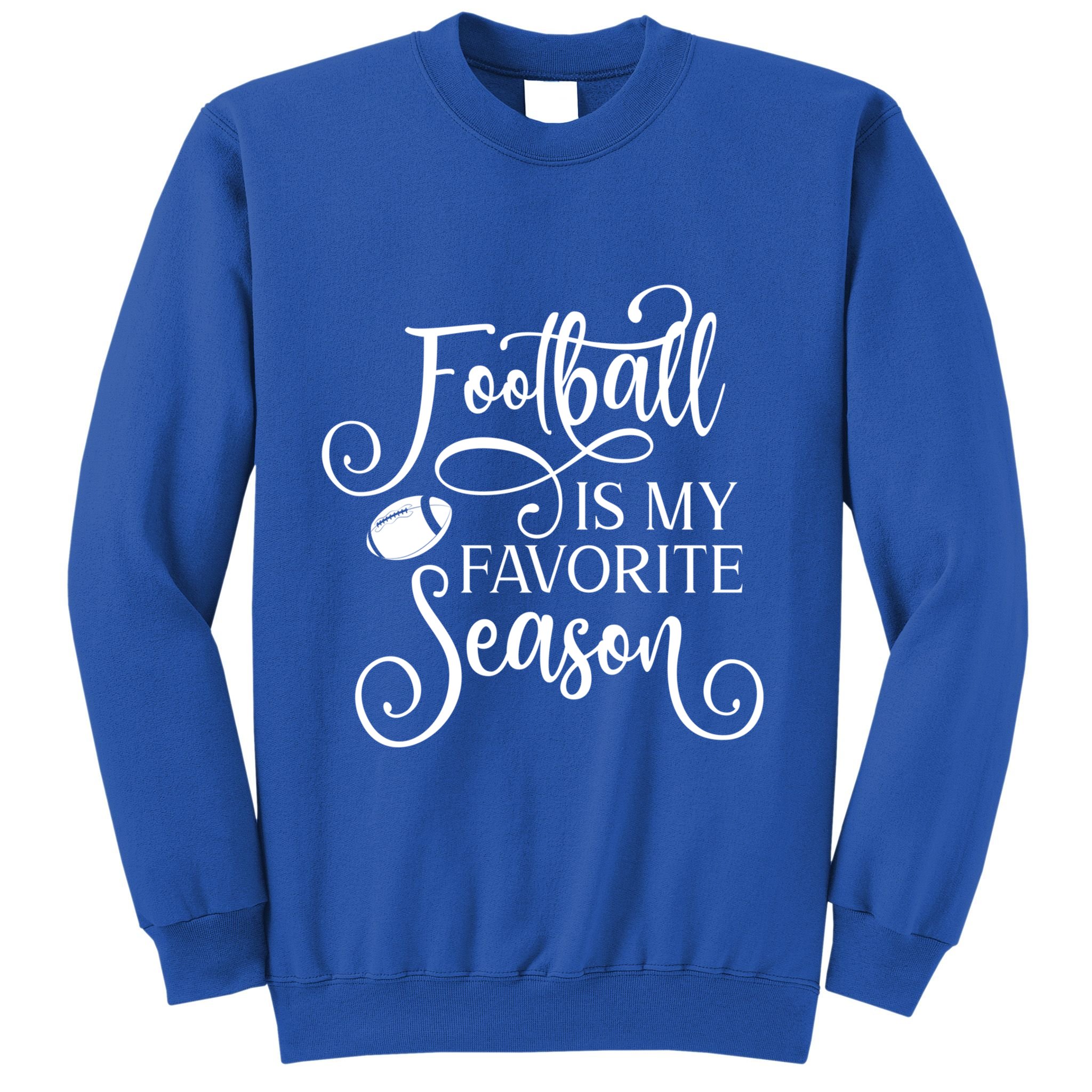 Football Is My Favorite Season Fancy White Script Sports Gift Sweatshirt