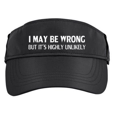 Funny I May Be Wrong But ItS Highly Unlikely Adult Drive Performance Visor