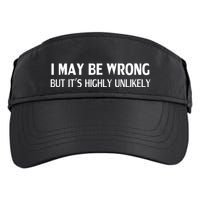 Funny I May Be Wrong But ItS Highly Unlikely Adult Drive Performance Visor