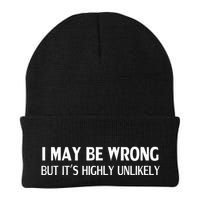 Funny I May Be Wrong But ItS Highly Unlikely Beanie