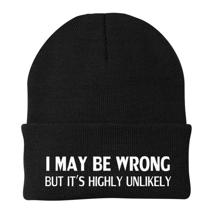 Funny I May Be Wrong But ItS Highly Unlikely Beanie