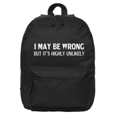 Funny I May Be Wrong But ItS Highly Unlikely 16 in Basic Backpack
