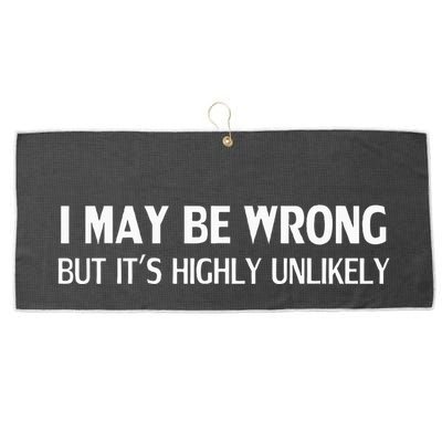 Funny I May Be Wrong But ItS Highly Unlikely Large Microfiber Waffle Golf Towel