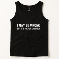 Funny I May Be Wrong But ItS Highly Unlikely Tank Top