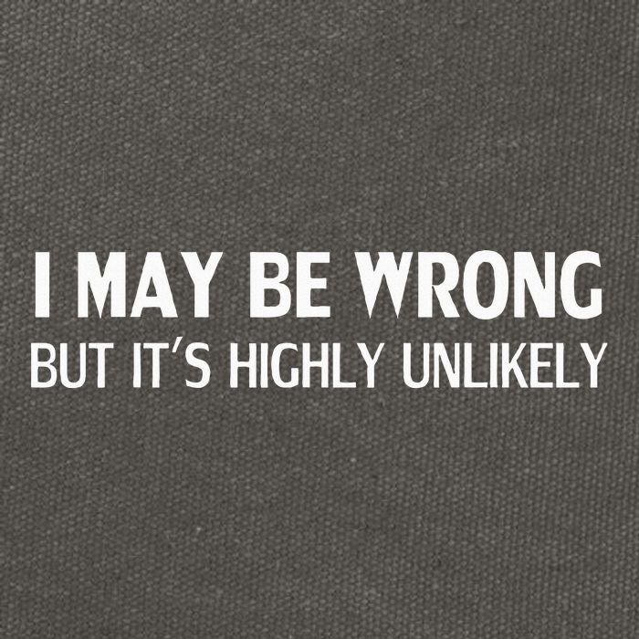 Funny I May Be Wrong But ItS Highly Unlikely Cotton Canvas Backpack