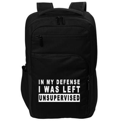 Funny In My Defense I Was Left Unsupervised Impact Tech Backpack