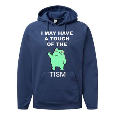 Frog I May Have A Touch Of The Tism Performance Fleece Hoodie