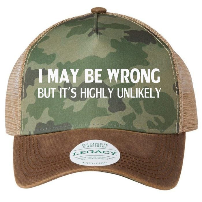 Funny I May Be Wrong But Its Highly Unlikely Legacy Tie Dye Trucker Hat