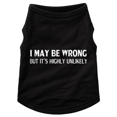 Funny I May Be Wrong But Its Highly Unlikely Doggie Tank