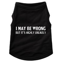 Funny I May Be Wrong But Its Highly Unlikely Doggie Tank