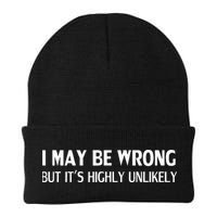 Funny I May Be Wrong But Its Highly Unlikely Beanie