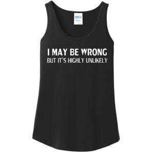 Funny I May Be Wrong But Its Highly Unlikely Ladies Essential Tank