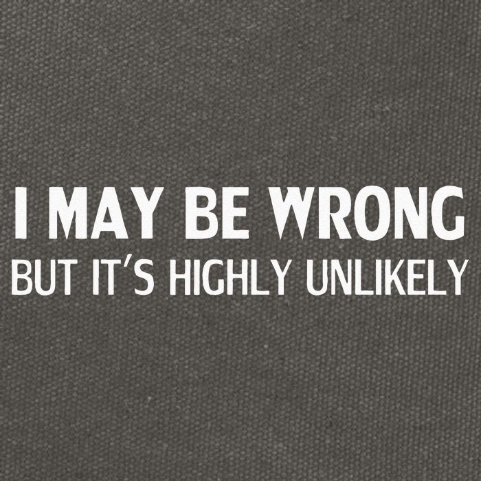 Funny I May Be Wrong But Its Highly Unlikely Cotton Canvas Backpack