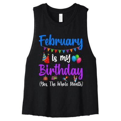 February Is My Birthday Yes The Whole Month Wo Women's Racerback Cropped Tank