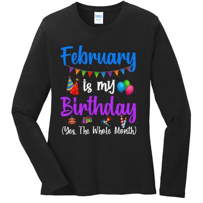 February Is My Birthday Yes The Whole Month Wo Ladies Long Sleeve Shirt