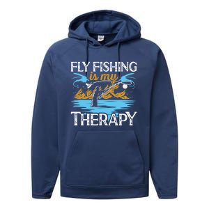 Flyfishing Is My Therapy Fly Angling Fish Hunting Therapy Gift Performance Fleece Hoodie