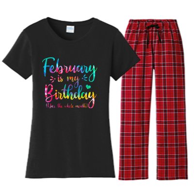 February Is My Birthday Yes The Whole Month Tie Dye Birthday Women's Flannel Pajama Set