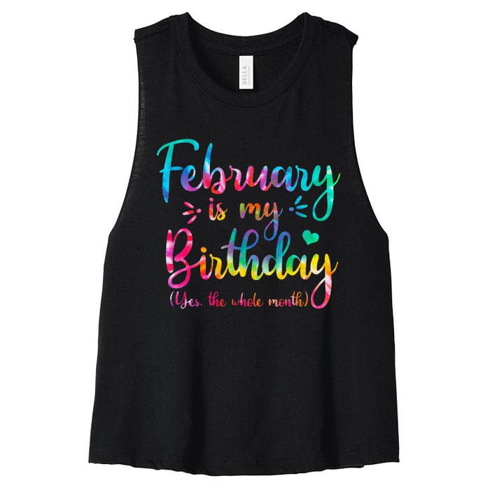 February Is My Birthday Yes The Whole Month Tie Dye Birthday Women's Racerback Cropped Tank