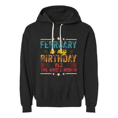 February is my birthday Yes the whole month Garment-Dyed Fleece Hoodie