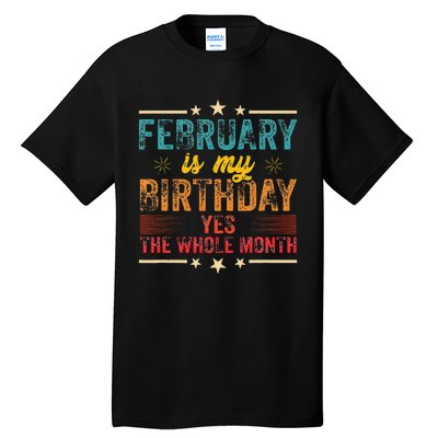 February is my birthday Yes the whole month Tall T-Shirt