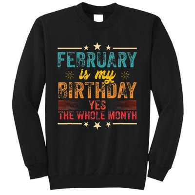 February is my birthday Yes the whole month Tall Sweatshirt