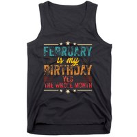 February is my birthday Yes the whole month Tank Top