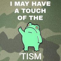 Frog I May Have A Touch Of The Tism Legacy Tie Dye Trucker Hat