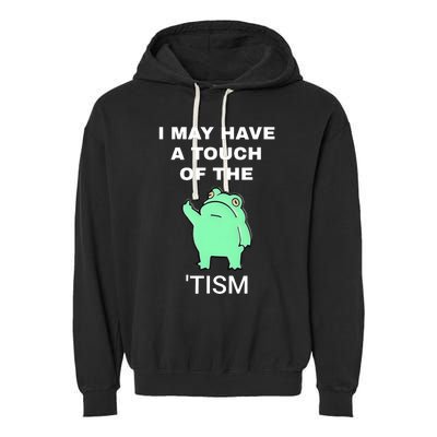 Frog I May Have A Touch Of The Tism Garment-Dyed Fleece Hoodie